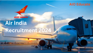 Air India Recruitment 2024_Airport Jobs_AIOEducate