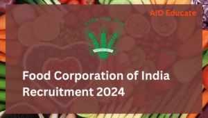 Food Corporation of India Recruitment 2024_Government Jobs_AIOEducate